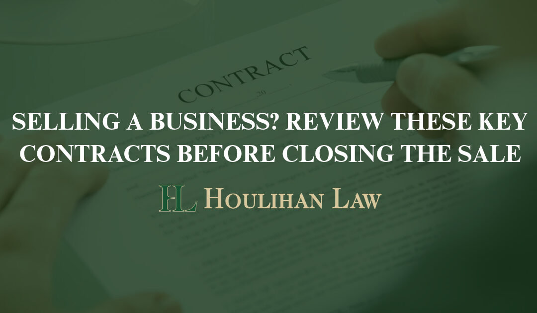Selling a Business? Review These Key Contracts Before Closing the Sale